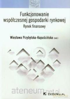Funkcjonowanie współ. gosp. rynkowej - rynek fin. [KSIĄŻKA]