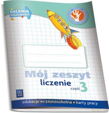 Galeria możliwości SP Mój zeszyt 3 Liczenie [KSIĄŻKA]