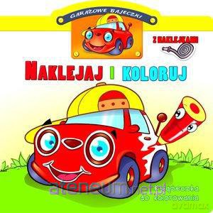 Garażowe bajeczki z naklejkami. Naklejaj i koloruj [KSIĄŻKA]