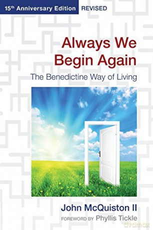 (Always We Begin Again: The Benedictine Way of Living (Anniversary, Revised) By McQuiston, John, II) on (Jan-01-2011) [KSIĄŻKA]
