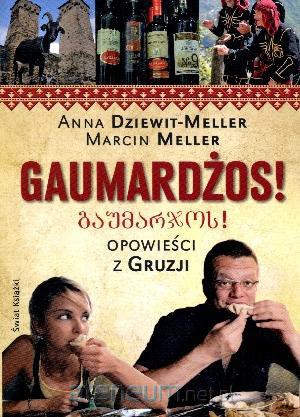 Gaumardżos! Opowieści z Gruzji w.2013 [KSIĄŻKA]