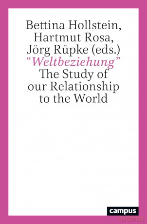 "Weltbeziehung": The Study of our Relationship to the World - Bettina Hollstein [KSIĄŻKA]