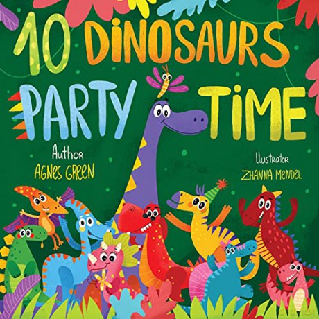 10 Dinosaurs Party Time: Funny Dino Story Book for Toddlers, Ages 3-5. Preschool, Kindergarten (Cozy Reading Nook) - Agnes Green [KSIĄŻKA]