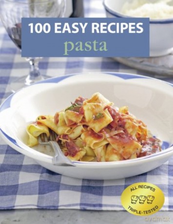100 Easy Recipes: Pasta - Murdoch Books [KSIĄŻKA]