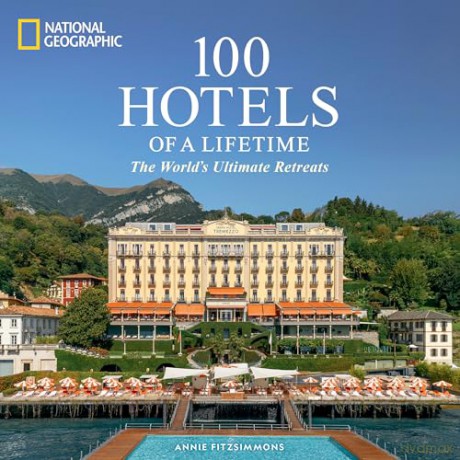 100 Hotels of a Lifetime: The World's Ultimate Retreats - Annie Fitzsimmons [KSIĄŻKA]