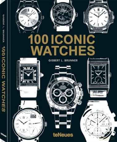 100 Iconic Watches - Gisbert L. Brunner [KSIĄŻKA]
