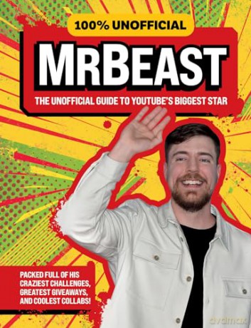 100% Unofficial MrBeast: An essential guide packed with fun facts on the YouTube star's giveaways, challenges, and collaborations - the perfect gift for kids and teens! [KSIĄŻKA]