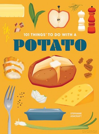 101 Things to Do With a Potato (101 Cookbooks) - Stephanie Ashcraft [KSIĄŻKA]