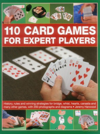 110 Card Games for Expert Players: History, Rules and Winning Strategies for Bridge, Whist, Canasta and Many Other Games, with 200 Photographs and Diagrams - Jeremy Harwood [KSIĄŻKA]