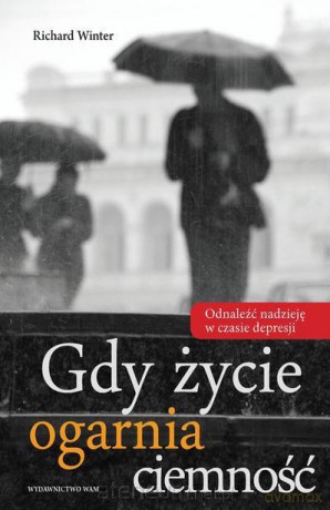 Gdy życie ogarnia ciemność [KSIĄŻKA]