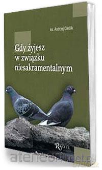 Gdy żyjesz w związku niesakramentalnym [KSIĄŻKA]