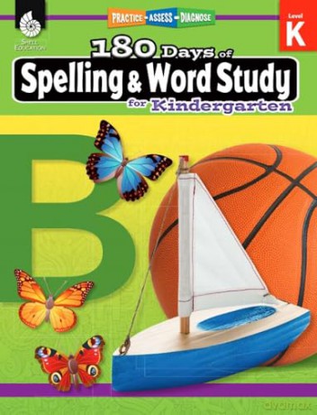 180 Days of Spelling and Word Study for Kindergarten: Practice, Assess, Diagnose (180 Days of Practice) - Shireen Pesez Rhoades [KSIĄŻKA]