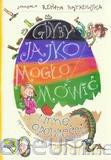 Gdyby jajko mogło mówić i inne opowieści [KSIĄŻKA]