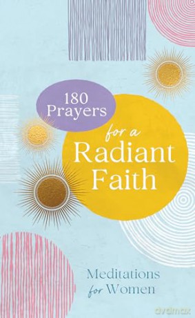 180 Prayers for a Radiant Faith: Meditations for Women - Compiled by Barbour Staff [KSIĄŻKA]