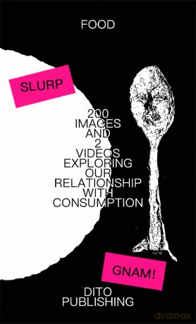 200 Images And 2 Videos Exploring Our Relationship With Consumption - Aa.Vv. [KSIĄŻKA]