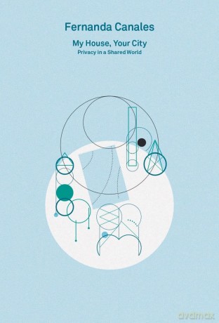 2G Essays: Fernanda Canales. My House, Your City.: Privacy in a Shared World - Fernanda Canales [KSIĄŻKA]