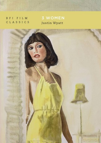 3 Women (BFI Film Classics) - Justin Wyatt [KSIĄŻKA]