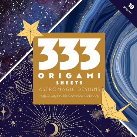 333 Origami Sheets AstroMagic Designs: High-Quality Double-Sided Paper Pack Book [KSIĄŻKA]