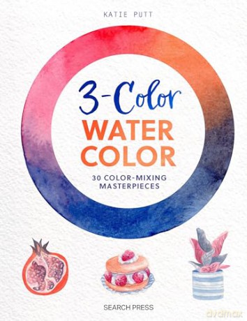 3-Colour Watercolour: 30 colour-mixing masterpieces - Katie Putt [KSIĄŻKA]