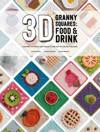 3D Granny Squares: Food and Drink: Crochet patterns and projects for pop-up granny squares - Caitie Moore [KSIĄŻKA]