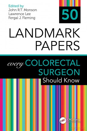 50 Landmark Papers every Colorectal Surgeon Should Know - John R.T. Monson [KSIĄŻKA]