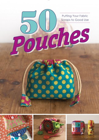 50 Pouches: Putting Your Fabric Scraps to Good Use - Graphic-Sha [KSIĄŻKA]
