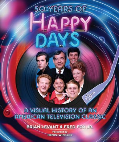 50 Years of Happy Days: A Visual History of an American Television Classic - Brian Levant [KSIĄŻKA]