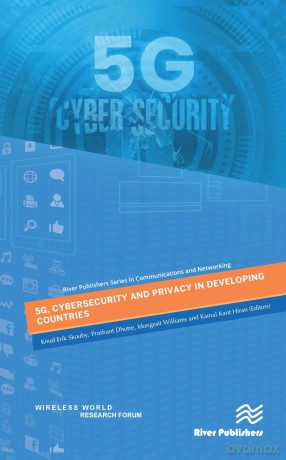 5G, Cybersecurity and Privacy in Developing Countries (River Publishers Series in Communications and Networking) - Knud Erik Skouby [KSIĄŻKA]