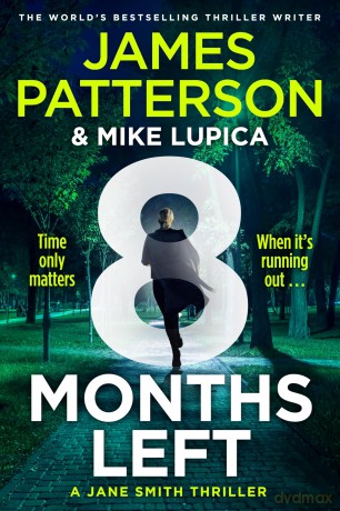 8 Months Left: The gripping crime thriller with an unforgettable heroine: 2 (Jane Smith, 2) - James Patterson [KSIĄŻKA]