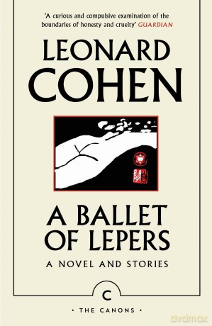 A Ballet of Lepers: A Novel and Stories (Canons) - Leonard Cohen [KSIĄŻKA]