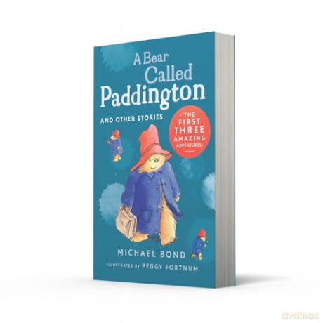 A Bear Called Paddington and Other Stories: Three funny adventures of everyone's favourite bear, Paddington, now a major movie star! - Michael Bond [KSIĄŻKA]