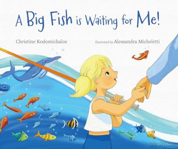 A Big Fish is Waiting for Me! - Christine Kodomichalos [KSIĄŻKA]