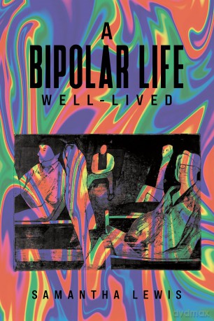 A Bipolar Life Well-Lived - Samantha Lewis [KSIĄŻKA]