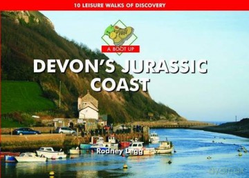 A Boot Up Devon's Jurassic Coast: 10 Leisure Walks of Discovery - Rodney Legg [KSIĄŻKA]