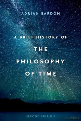 A Brief History of the Philosophy of Time - Adrian Bardon [KSIĄŻKA]