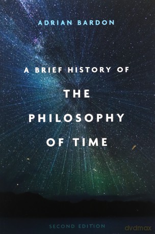 A Brief History of the Philosophy of Time - Adrian Bardon [KSIĄŻKA]