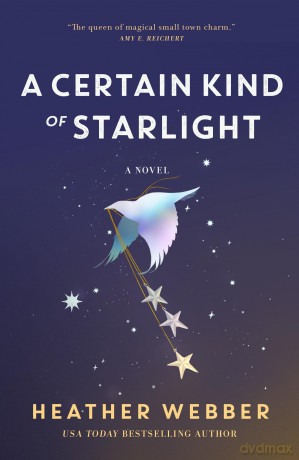 A Certain Kind of Starlight - Heather Webber [KSIĄŻKA]