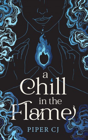 A Chill in the Flame: A New Dark Romantasy from the Beloved Author of The Night and Its Moon (Villains) - Piper CJ [KSIĄŻKA]