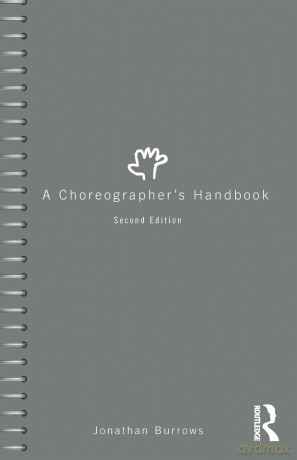 A Choreographer's Handbook - Jonathan Burrows [KSIĄŻKA]