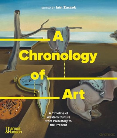 A Chronology of Art: A Timeline of Western Culture from Prehistory to the Present: 5 - Ian Zaczek [KSIĄŻKA]