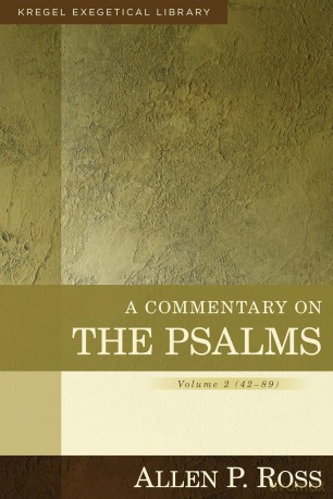 A Commentary on the Psalms: 42-89 (Kregel Exegetical Library) (Commentary on the Psalms Vol 2) - Allen Ross [KSIĄŻKA]