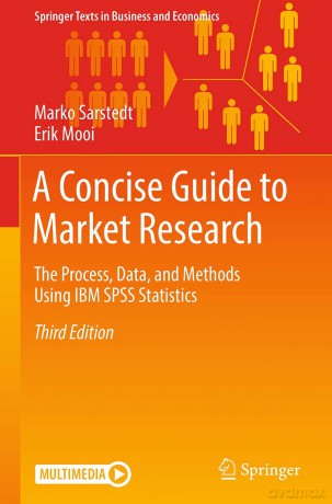 A Concise Guide to Market Research: The Process, Data, and Methods Using IBM SPSS Statistics (Springer Texts in Business and Economics) - Marko Sarstedt [KSIĄŻKA]