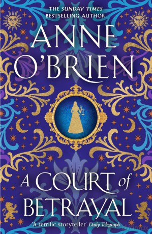 A Court of Betrayal: The gripping new historical novel from the Sunday Times bestselling author!: 2 - Anne O'Brien [KSIĄŻKA]