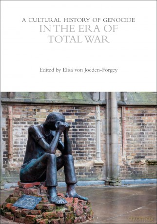 A Cultural History of Genocide in the Era of Total War (The Cultural Histories Series) - Elisa von Joeden-Forgey [KSIĄŻKA]