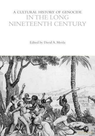 A Cultural History of Genocide in the Long Nineteenth Century (The Cultural Histories Series) - David Meola [KSIĄŻKA]