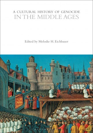 A Cultural History of Genocide in the Middle Ages (The Cultural Histories Series) - Melodie H. Eichbauer [KSIĄŻKA]
