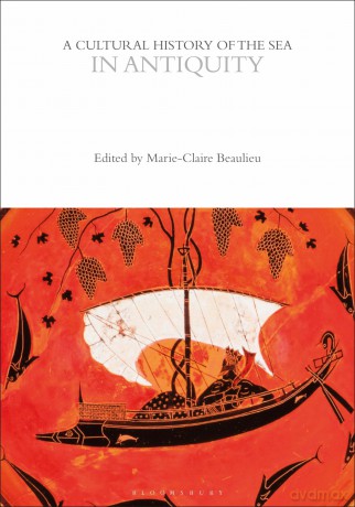 A Cultural History of the Sea in Antiquity (The Cultural Histories Series) - Marie-Claire Beaulieu [KSIĄŻKA]