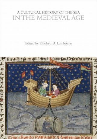 A Cultural History of the Sea in the Medieval Age (The Cultural Histories Series) - Elizabeth Lambourn [KSIĄŻKA]