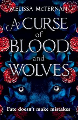 A Curse of Blood and Wolves: A highly anticipated spicy romantasy novel for 2024: Book 1 (Wolf Brothers) - Melissa McTernan [KSIĄŻKA]