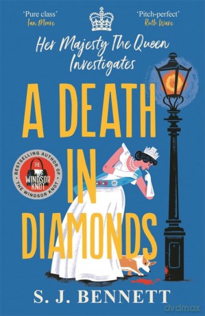 A Death in Diamonds: The brand new 2024 royal murder mystery from the author of THE WINDSOR KNOT (Her Majesty the Queen investigates, 4) - S.J. Bennett [KSIĄŻKA]